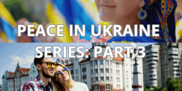 PEACE IN UKRAINE SERIES: PART 3