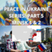 PEACE IN UKRAINE: PART 5