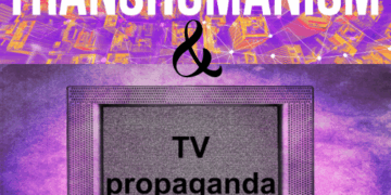 THE EVOLUTION OF PROPAGANDA AND MEDIA – Corporatist Globalism to Transhumanist Imperialism